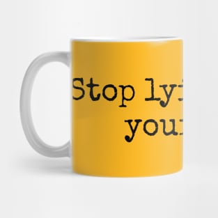 Stop Lying about your ETA Mug